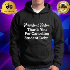 President Biden Thank You For Canceling Student Deb Hoodie
