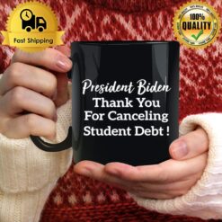 President Biden Thank You For Canceling Student Deb Mug