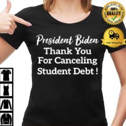 President Biden Thank You For Canceling Student Deb T-Shirt