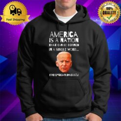 President Joe America Is A Nation That Can Be Defined In Single Word Hoodie