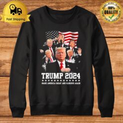 President Trump 2024 Make America Great And Glorious Again Sweatshirt