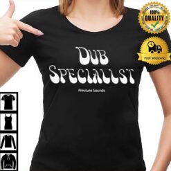 Pressure Sounds Merch Dub Specialist T-Shirt