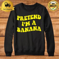 Pretend I'M A Banana Funny Lazy Halloween Costume Outfit Sweatshirt