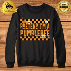 Pretend I'M A Bumblebee Halloween Costume Sweatshirt