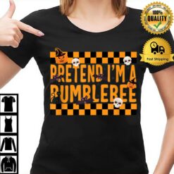 Pretend I'M A Bumblebee Halloween Costume T-Shirt