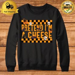 Pretend I'M A Cheese Halloween Costume Sweatshirt