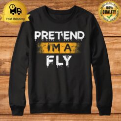 Pretend I'M A Fly Funny Matching Halloween Party Sweatshirt