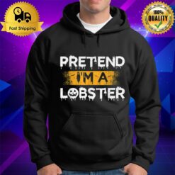 Pretend I'M A Lobster Funny Matching Halloween Party Hoodie