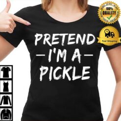Pretend I'M A Pickle Funny Lazy Halloween Costume T-Shirt