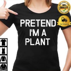Pretend I'M A Plant Funny Lazy Halloween Costume T-Shirt