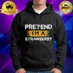 Pretend I'M A Strawberry Funny Matching Halloween Party Hoodie