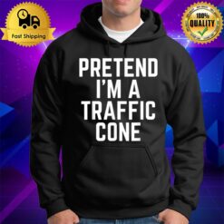 Pretend I'M A Traffic Cone Funny Halloween Costume Humor Hoodie