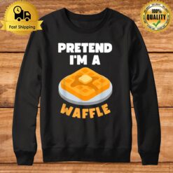 Pretend I'M A Waffle Lazy Last Minute Halloween 2022 Costume Sweatshirt