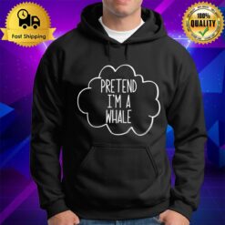 Pretend I'M A Whale Costume Lazy Funny Halloween Party Hoodie