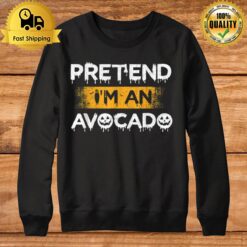 Pretend I'M An Avocado Funny Matching Halloween Party Sweatshirt