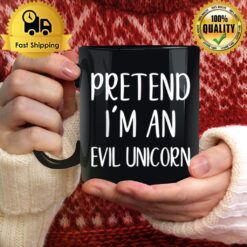 Pretend I'M An Evil Unicorn Costume Halloween Simple Funny Mug
