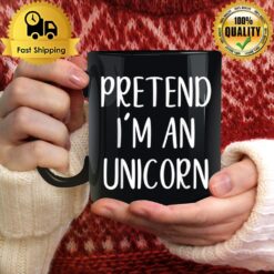 Pretend I'M An Unicorn Costume Halloween Simple Funny Mug