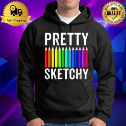 Pretty Sketchy Fun Art Lover Colored Pencils Artists Gift Hoodie