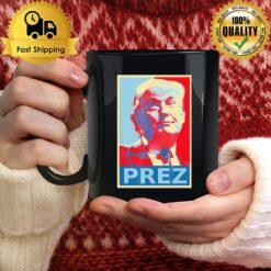 Prez President Donald Trump 2024 Hope Style Mug