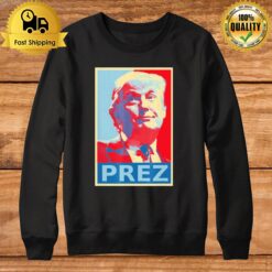 Prez President Donald Trump 2024 Hope Style Sweatshirt