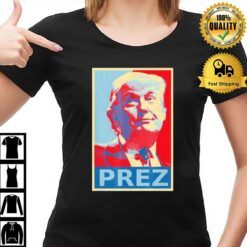 Prez President Donald Trump 2024 Hope Style T-Shirt