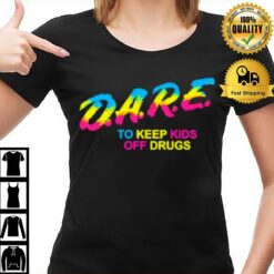 Pride Dare To Keep Kids Off Drugs T-Shirt