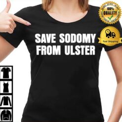 Pride Save Sodomy From Ulster T-Shirt