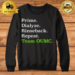 Prime Dialysis Rinseback Repeat Team Oumc Sweatshirt