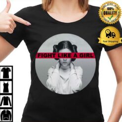 Princess Leia Fight Like A Girl T-Shirt