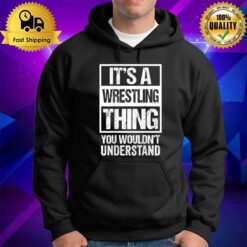 Print On Back It'S A Wrestling Thing You Wouldn'T Understand Hoodie