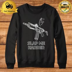 Print Shoot Repeat Slap Me Harder Sweatshirt