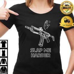 Print Shoot Repeat Slap Me Harder T-Shirt