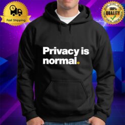 Privacy Is Normal Hoodie
