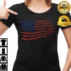 Pro American Freedom Loving Maga Patrio T-Shirt