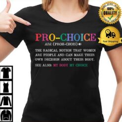 Pro Choice Definition Feminist Rights Funny T-Shirt