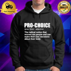 Pro Choice Definition Feminist Women'S Rights My Choice Hoodie