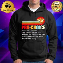 Pro Choice Feminist Definition Women'S Rights My Body Choice Hoodie