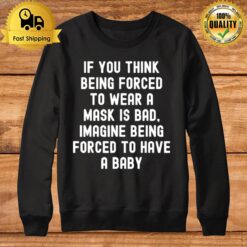 Pro Choice Feminist Feminism Political Mask Sweatshirt