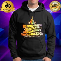 Pro Choice He Who Hath No Uterus Should Shut The Fucketh Up Hoodie