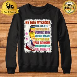 Pro Choice My Body My Choice Womens Rbg Ruth Bader Ginsburg Sweatshirt