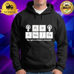 Pro Choice The Right To Choose Is Elemental Hoodie