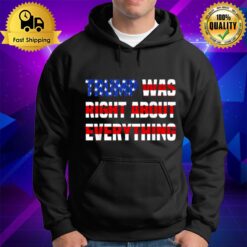 Pro Donald Trump Trump Was Right About Everything Hoodie