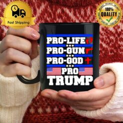Pro Life Pro Gun Pro God Pro Trump American Flag Mug