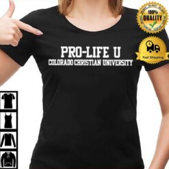 Pro Life U Colorado Christian University T-Shirt