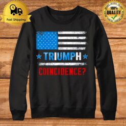 Pro Trump American Flag Triumph Trump Coincidence Sweatshirt