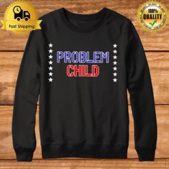 Problem Child Usa Tee Sweatshirt