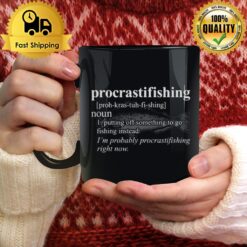 Procrasti Fishing Putting Off Something To Go Fishing Instead Mug