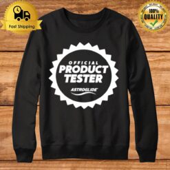 Product Tester Astroglide Sweatshirt