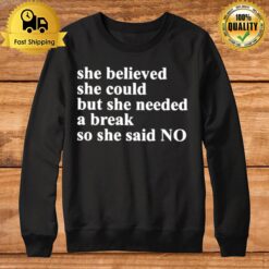 Prof Katie Whitehead She Believed She Could But She Needed A Break So She Said No Sweatshirt