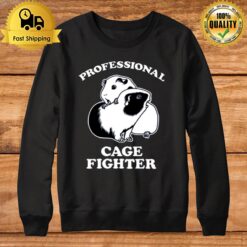 Professional Cage Fighter Sweatshirt